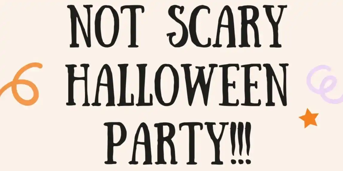 Not Scary Halloween Party!